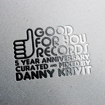 Danny Krivit - 5 Year Anniversary Of Good For You Records