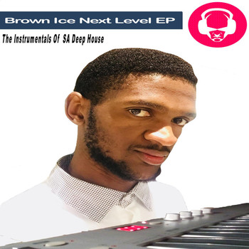 Brown Ice - Next Level EP
