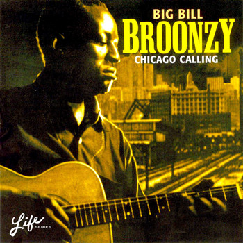 Big Bill Broonzy - Chicago Calling