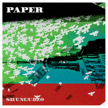 Shungudzo - Paper