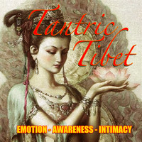 Yoga Guru - Tantric Tibet  (Emotion - Awareness - Intimacy)