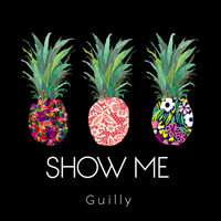 Guilly - Show Me (Explicit)