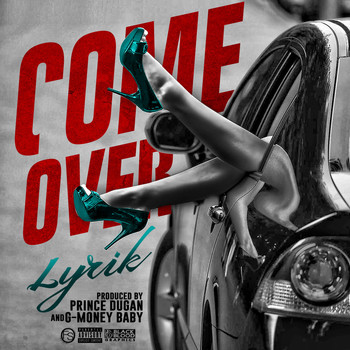 Lyrik - Come Over (Explicit)