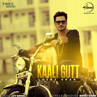 Lucky Shah - Kaali Gutt - Single