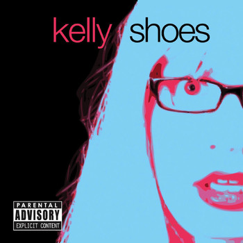 Kelly - Shoes (Explicit)