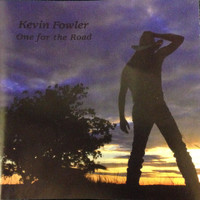 Kevin Fowler - One for the Road