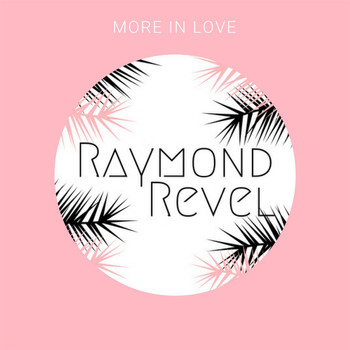 Raymond Revel - More In Love