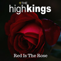The High Kings - Red Is The Rose