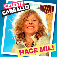 Celeste Carballo - Hace Mil!
