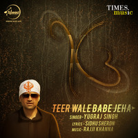 Yugraj Singh - Teer Wale Babe Jeha - Single