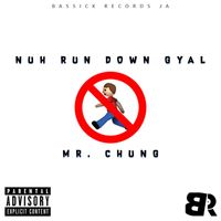 Mr. Chung - Nuh Run Down Gyal