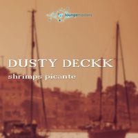 Dusty Deckk - Shrimps Picante