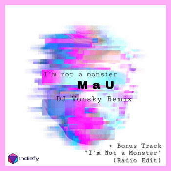 MAU - I'm Not A Monster (DJ Vonsky Remix)