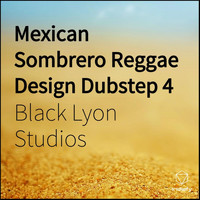 Black lyon Studios - Mexican Sombrero  Reggae Design Dubstep 4