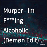 D3MØN - I'm Fucking Alcoholic
