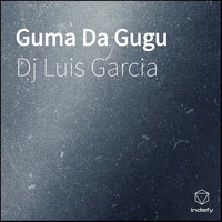 Dj Luis Garcia - Guma Da Gugu