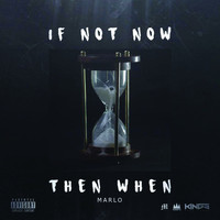 Marlo - If Not Now Then When (Explicit)