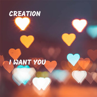 Creation - I Want You