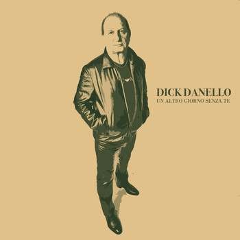 Dick Danello - Un Altro Giorno Senza Te