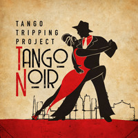Tango Tripping Project - Tango Noir