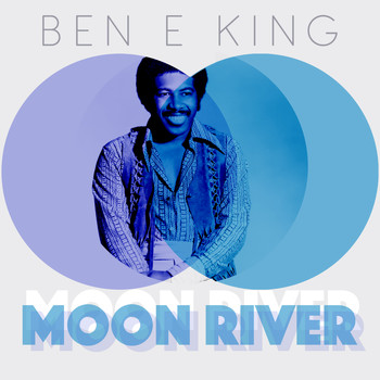 Ben E King - Moon River