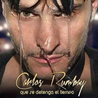 Carlos Rumbay - Que Se Detenga el Tiempo
