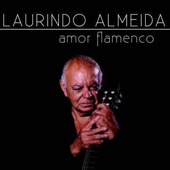 Laurindo Almeida - Amor Flamenco