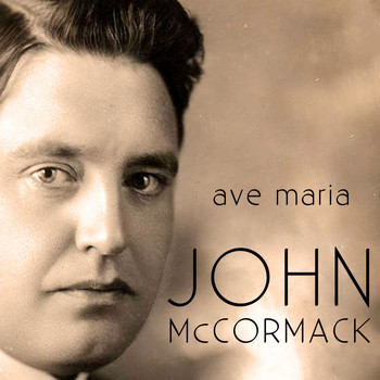 John McCormack - Ave Maria