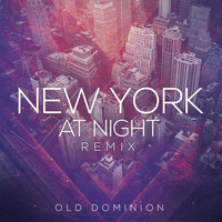Old Dominion - New York at Night (Remix)