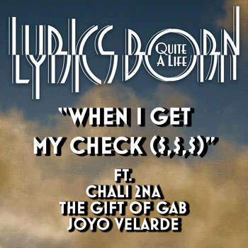 Lyrics Born - When I Get My Check (Explicit)