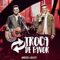 Marcos & Belutti - Troca de Favor (Ao Vivo)