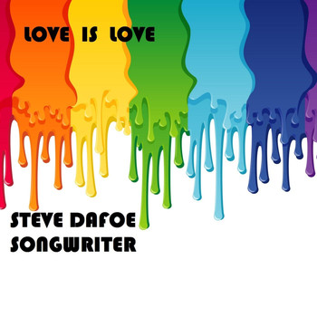 Steve Dafoe - Love Is Love