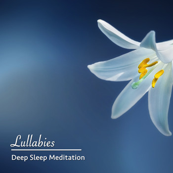 Deep Sleep Relaxation, Meditation Relaxation Club, Lullabies for Deep Meditation - 18 Lullabies for Deep Sleep Meditation