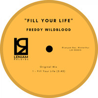 Freddy Wildblood - Fill Your Life