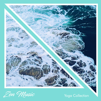 Asian Zen Meditation, Yoga Namaste, Zen - 2018 A Yoga Collection: Zen Music