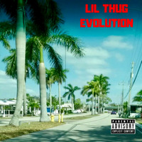 Lil Thug - Evolution (Explicit)