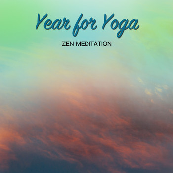 Yoga, Buddhist Meditation Music Set, Meditation Zen Master - 2018 - A Year for Yoga & Zen Meditation