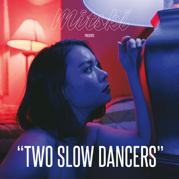 Mitski - Two Slow Dancers