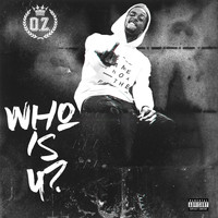 O.z. - Who Is U? (Explicit)