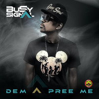 Busy Signal - Dem a Pree Me (Explicit)