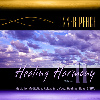 Inner Peace - Healing Harmony, Vol. 2 (Music for Meditation, Relaxation, Yoga, Healing, Sleep & Spa)