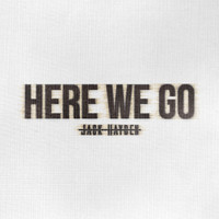 Jack Hayden - Here We Go