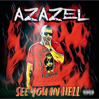 Azazel - See You in Hell (Explicit)
