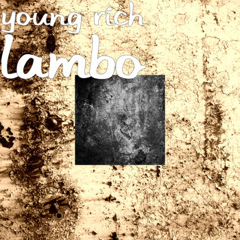 Young Rich - Lambo (Explicit)