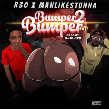 R30 (feat. manlikestunna) - Bumper 2 Bumper (Explicit)