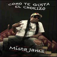 Mista Jams - Como Te Gusta el Chorizo