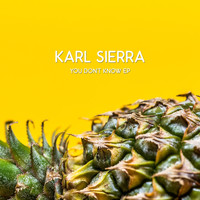 Karl Sierra - You Don't Know