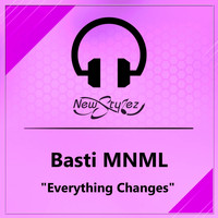 Basti MNML - Everything Changes