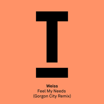 Weiss (UK) - Feel My Needs (Gorgon City Remix)