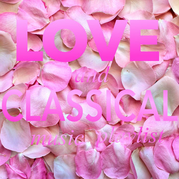 various artisits - Love and Classical Music Playlist